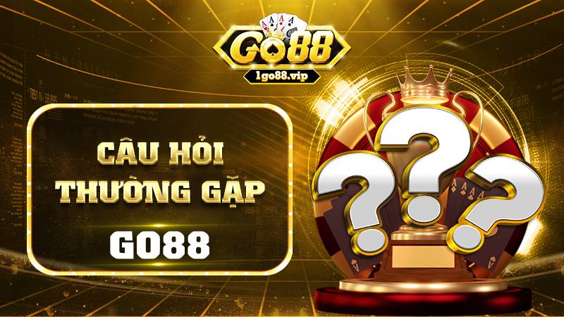 GO88 30 FAQ - Các câu hỏi thường gặp về game bài Go88