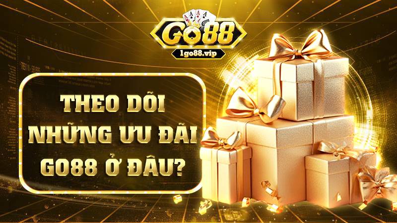 GO88 32 Fanpage Go88 thường xuyên cập nhật ưu đãi mới nhất cho hội viên
